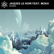 Ahora (feat. Moka) [Remixes]