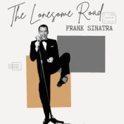 The Lonesome Road - Frank Sinatra