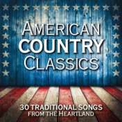 American Country Classics: 30 Traditional Songs from the Heartland