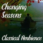 Changing Seasons Classical Ambience