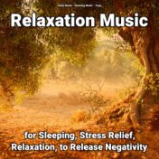 Relaxation Music for Sleeping, Stress Relief, Relaxation, to Release Negativity