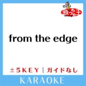 from the edge(ガイド無しカラオケ)[原曲歌手:FictionJunction feat.LiSA］