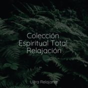 Colección Espiritual Total Relajación