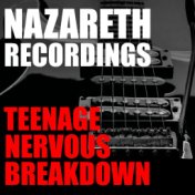 Teenage Nervous Breakdown Nazareth Recordings