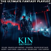 Kin Detroit The Ultimate Fantasy Playlist