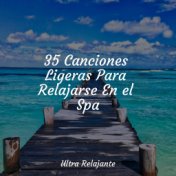 35 Canciones Ligeras Para Relajarse En el Spa