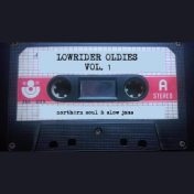 Lowrider Oldies: Northern Soul & Slow Jams, Vol. 1