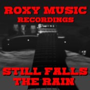 Still Falls The Rain Roxy Music Recordings