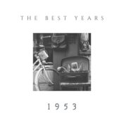 The Best Years - 1953