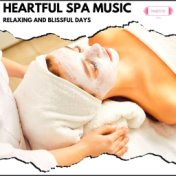 Heartful Spa Music: Relaxing and Blissful Days