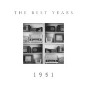 The Best Years - 1951
