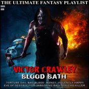 Victor Crawley Blood Bath The Ultimate Fantasy Playlist