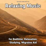 Relaxing Music for Bedtime, Relaxation, Studying, Migraine Aid