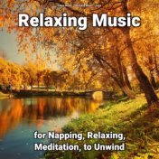 Relaxing Music for Napping, Relaxing, Meditation, to Unwind