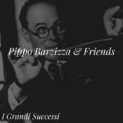 Pippo Barzizza & Friends Sings - I grandi successi