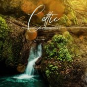 Celtic Music Instrumental (Relaxing Ambient for Stress Relief, Meditation for Peaceful Mind and Sleep with Nature Sounds)