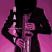 Happy Saxophone Day: Smooth Jazz with Saxophone Sounds