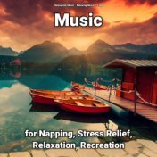 Music for Napping, Stress Relief, Relaxation, Recreation