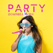 Party Downbeats Mix: Chill Out Dance Music