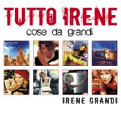 Tutto Irene "Cose da Grandi"