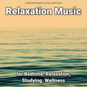 Relaxation Music for Bedtime, Relaxation, Studying, Wellness