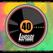 Landslide Records: 40TH ANNIVERSARY