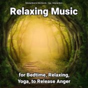 Relaxing Music for Bedtime, Relaxing, Yoga, to Release Anger