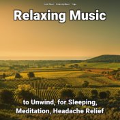 Relaxing Music to Unwind, for Sleeping, Meditation, Headache Relief