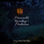 Memorable Recordings | Meditation