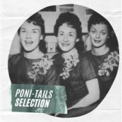Poni-Tails Selection