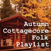 Autumn Cottagecore Folk Playlist