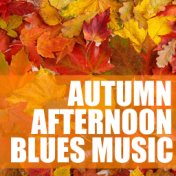 Autumn Afternoon Blues Music