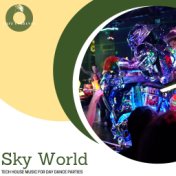 Sky World - Tech House Music For Day Dance Parties