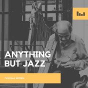 Anything But Jazz