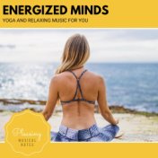 Energized Minds - Yoga And Relaxing Music For You