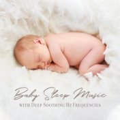 Baby Sleep Music with Deep Soothing Hz Frequencies