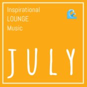 Inspirational Lounge Music: July