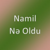 Nə Oldu