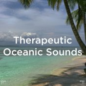 !!" Therapeutic Oceanic Sounds "!!