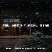 You Are My Real Star