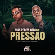 Elas Pedem Com Pressão