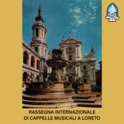 Rassegna Internazionale di Cappelle Musicali a Loreto (Live)