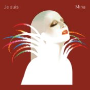 Je suis Mina (2011 Remaster)