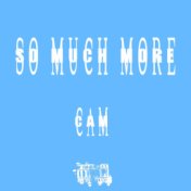 So Much More