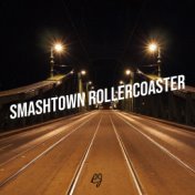 Smashtown Rollercoaster