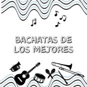 Bachatas de los mejores