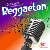 Canciones Inmortales Reggaeton