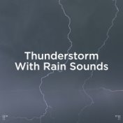 !!" Thunderstorm With Rain Sounds "!!