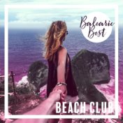 Balearic Best Beach Club - Chillout Dance Hits of the Summer 2020, Cocktail Bar, Earth Paradise, Ocean Dreams, One Language, Swe...