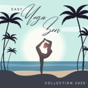 Easy Yoga Zen Collection 2020 - Yoga Exercises, Meditation for Your Soul, Calm Relaxing Music